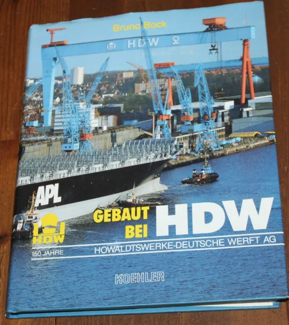 Bruno Bock: Gebaut bei HDW Kiel, 150 Jahre Howaldtswerke Deutsche Werft AG