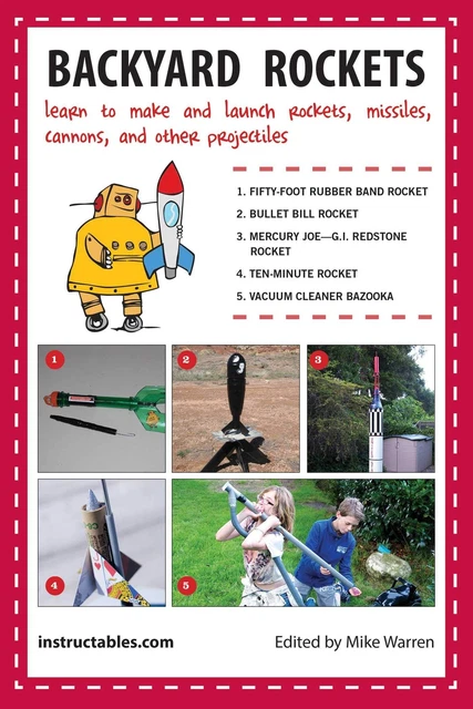 Backyard Rockets: Learn to Make and Launch Rockets, Missiles, Cannons, and Othe.