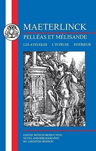 Maeterlinck: Pelleas Et Melisande w..., Maeterlinck, Ma