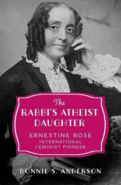 Ernestine Rae Riner THE RABBI'S ATHEIST Daughter: Ernestine Rose, International Feminist ...
