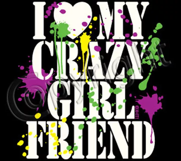 I Love My Crazy Girlfriend T Shirt Choose Style, Size, Color Neon up to  10224