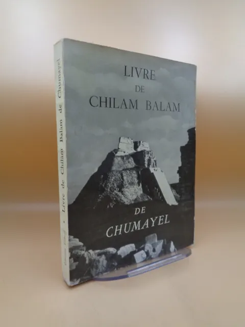 MAYAS MEXIQUE / Livre de Chilam Balam de Chumayel présenté par Benjamin Péret