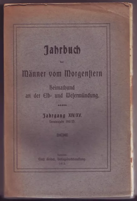 Jahrbuch der Männer vom Morgenstern XIV / XV  1911 / 1913 Bremerhaven Weser Elbe