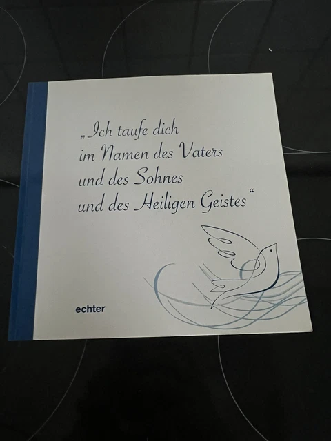ICH TAUFE DICH im Namen des Vaters und des Sohnes und des Heiligen