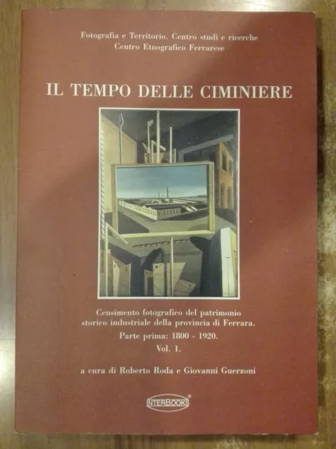 IL TEMPO DELLE CIMINIERE Roda Guerzoni Interbooks architettura industriale