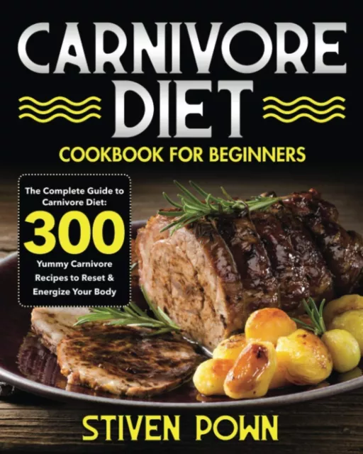 Carnivore Diet Cookbook for Beginners 300 Stiven Pown  - Paperback Book | NEW AU