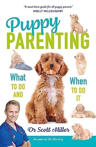 Puppy Parenting: What to Do and When to Do It, Scott Miller, Dr, Used; Good Book