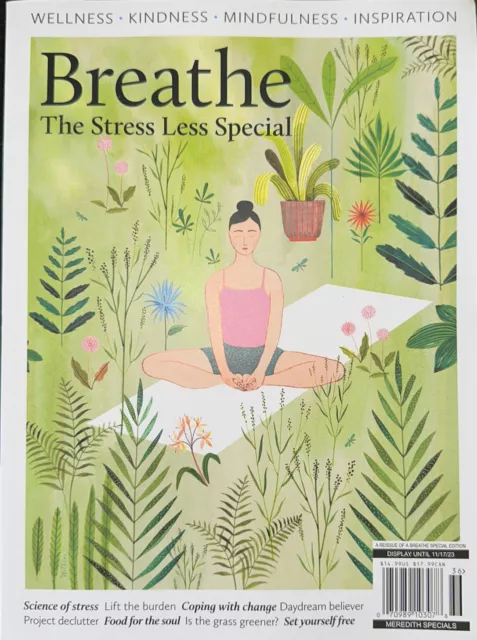 BREATHE Magazine THE STRESS LESS SPECIAL 2023 Wellness Kindness Mindfulness