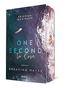 One Second to Love: Breaking Waves | Der Auftakt de... | Buch | Zustand sehr gut