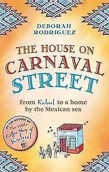 The House on Carnaval Street: From Kabul to a Home by th... | Buch | Zustand gut