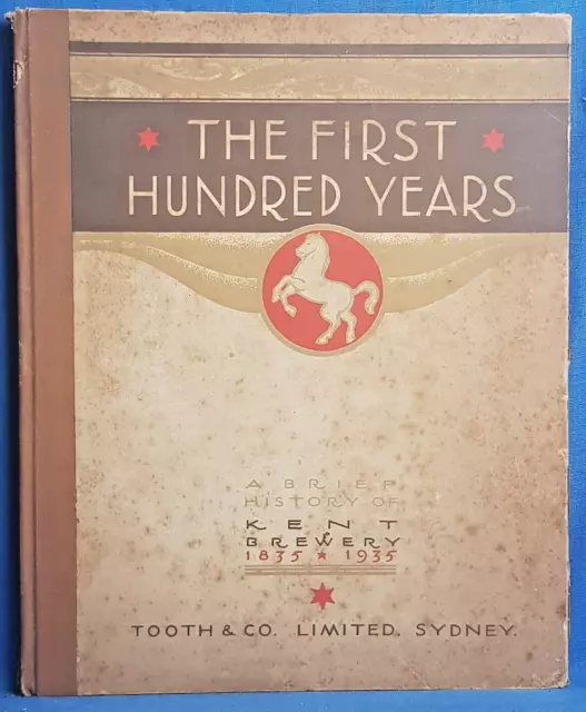 The First Hundred Years a brief history of Kent Brewery by Tooth 1835-1935 TD4