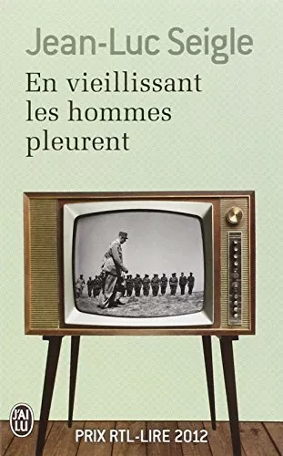 En Aging Les Hommes Pleurent (Prix Rtl-lire 2012), Jean-Lu