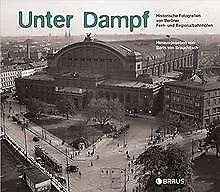 Unter Dampf: Historische Fotografien von Berliner R... | Buch | Zustand sehr gut