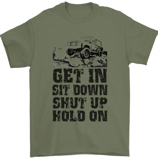 T-shirt divertente da uomo Get in Sit Down 4X4 Off Roading Road cotone Gildan