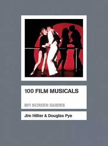 100 Film Musicals (BFI Screen Guides) by Pye, Douglas