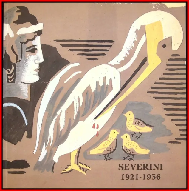 GINO SEVERINI 1921 - 1936 testo di Piero Pacini edizioni Arte 86 anno 1992