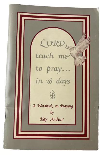 Lord, Teach Me to Pray..In 28 Days 1977 Kay Arthur - Religion/ Spirituality