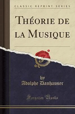 Thorie de la Musique Classic Reprint, Adolphe Danh
