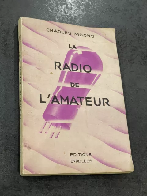 Livre ancien La Radio De L’amateur Charles Moons Radio TSF VF