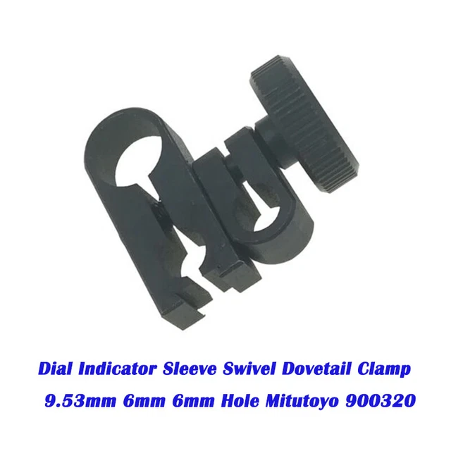 Sleeve Lever Dial Gauge Swivel Dovetail Clamp Dial Test Indicator 9.53mm 6mm 6mm