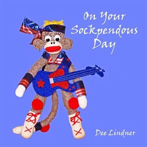 Sock Monkeys and You on Your Sockpendous Day, Paperback by Lindner, Dee, Bran...