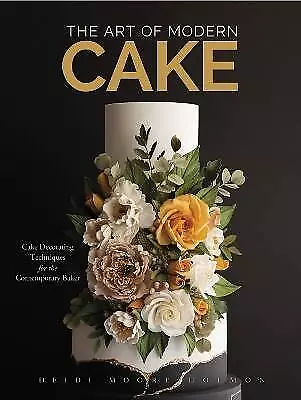 The Art of Modern Cake, Heidi Holmon,  Hardback