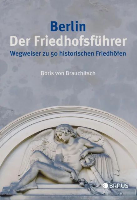 Berlin. Der Friedhofsführer - Boris von Brauchitsch -  9783862281169