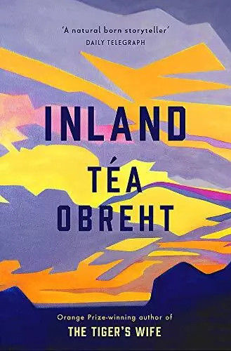 Inland: The New York Times bestseller from the award-winning a... by Obreht, Tea