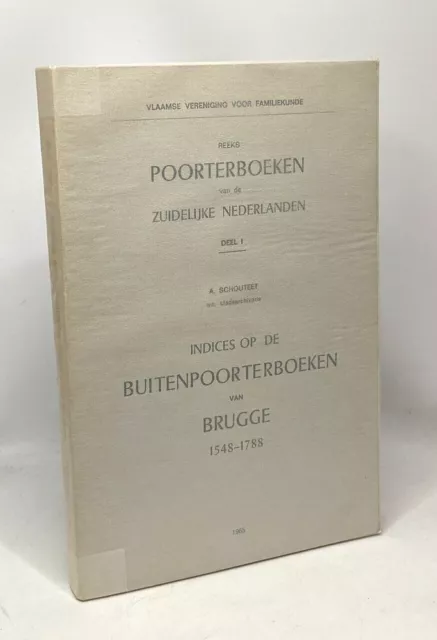 Reeks poorterboeken van de Zuidelijke Nederlanden Deel I --- Indices op de