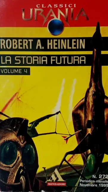 libro ROBERT A. HEINLEIN mondadori LA STORIA FUTURA volume 4 classici urania