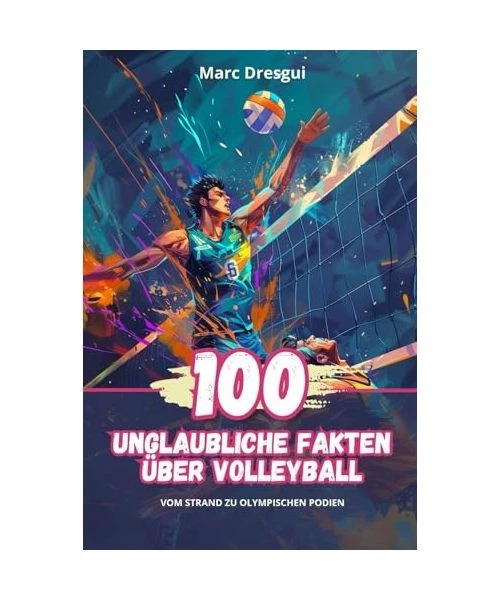 100 UNGLAUBLICHE FAKTEN über Volleyball: Vom Strand zu Olympischen ...