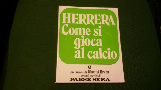 GIANNI BRERA - HERRERA COME SI GIOCA AL CALCIO ,1973, 2mg21
