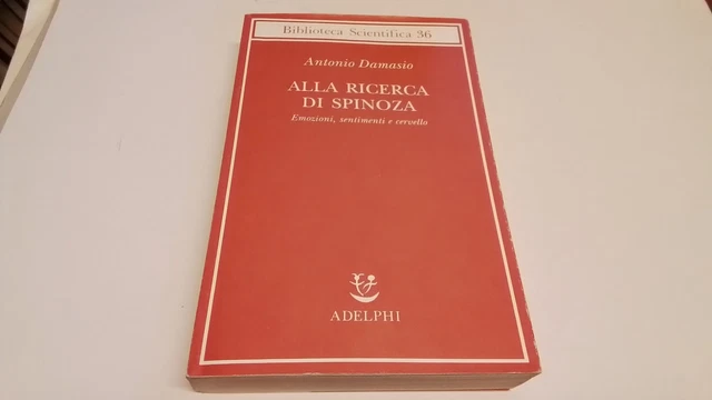 ALLA RICERCA DI SPINOZA - DAMASIO ANTONIO - Adelphi, 14g25 ALLA RICERCA DI SPINOZA - DAMASIO ANTONIO - Adelphi, 14g25
