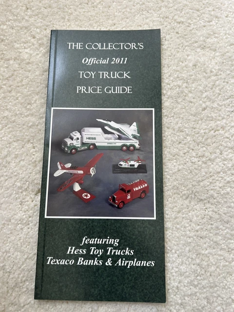 Hess Toy Truck The Collector’s Official 2011 Price Book