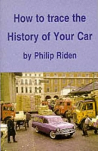HOW TO TRACE the History of Your Car by Riden, Philip Paperback Book ...