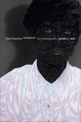 Black Feminism Reimagined, Jennifer C. Nash,  Hard