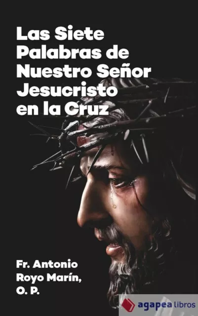 Las Siete Palabras de Nuestro Señor Jesucristo en la Cruz. NUEVO. ENVÍO URGENTE