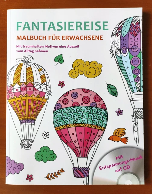 FANTASIEREISE - Malbuch für Erwachsene - mit Entspannungsmusik auf CD