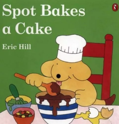 Spot Bakes A Cake by Hill, Eric Paperback Book The Cheap Fast Free Post