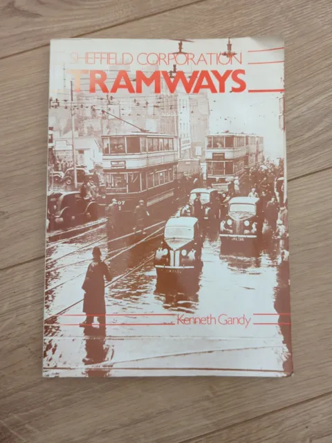Sheffield Corporation Tramways: An Illustrated History By Kenneth Gandy