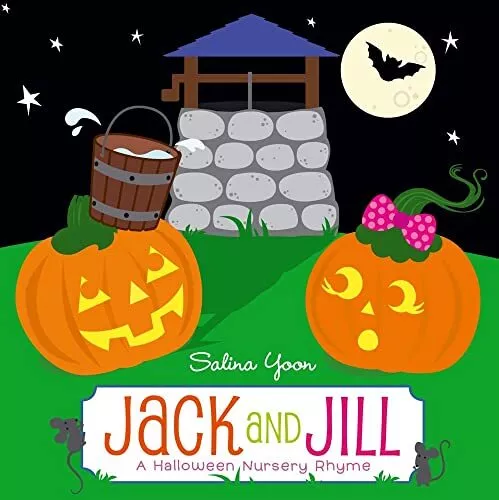 Jack and Jill: A Halloween Nursery Rhyme, Yoon, Salina
