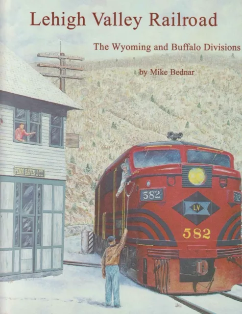 Lehigh Valley Railroad Wyoming and Buffalo Divisions Bednar NEW  SALE