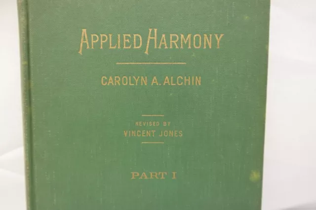 Applied Harmony Part 1 by Carolyn A Alchin 1935 Copyright Hardcover SN 2