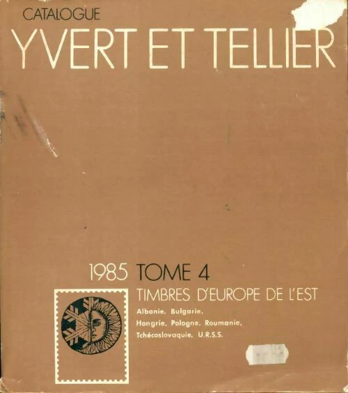 2460752 - Catalogue Yvert et Tellier 1985 Tome IV : Timbres de l'Europe de l'Est