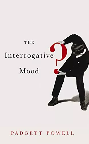 The Interrogative Mood, Padgett Powell