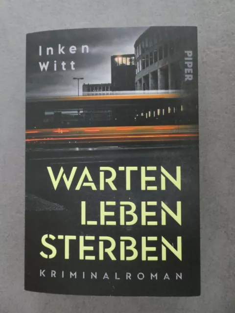 Warten Leben Sterben von Inken Witt   - Kriminalroman  2022