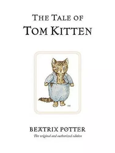 The Tale of Tom Kitten (Peter Rabbit) - Hardcover By Potter, Beatrix - GOOD