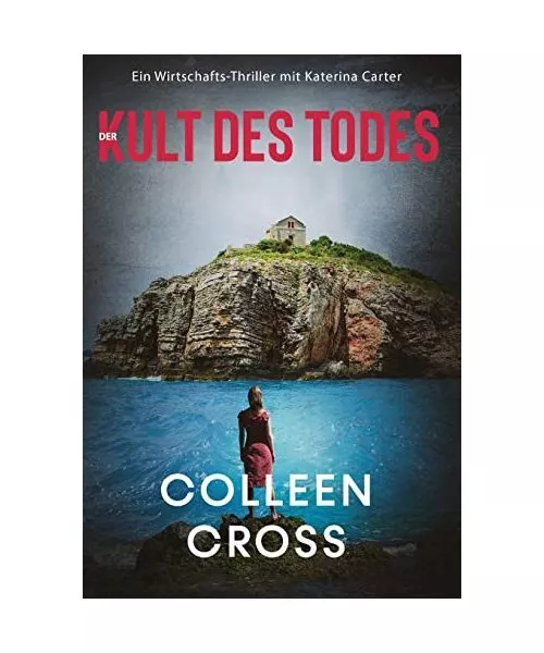 Der Kult des Todes: Ein Wirtschafts-Thriller mit Katerina Carter, Colleen Cross