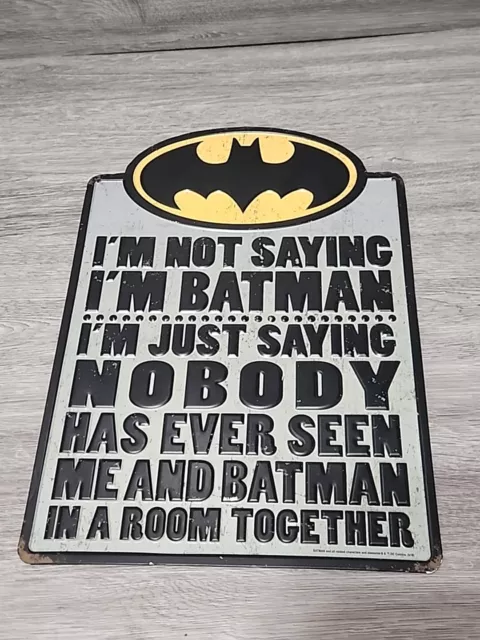 Batman Tin Metal Funny Sign. Hobby Lobby. "I'm Not Saying I'm Batman.." 16"x11"