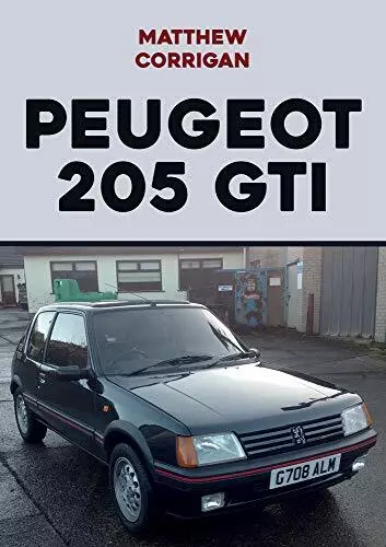 Peugeot 205 Gti Par Matthew Corrigan, Neuf Livre ,Gratuit & , (Livre de Poche